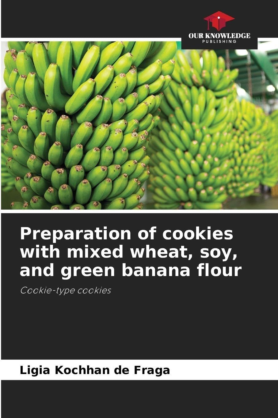 Preparation of cookies with mixed wheat, soy, and green banana flour Natural Sciences