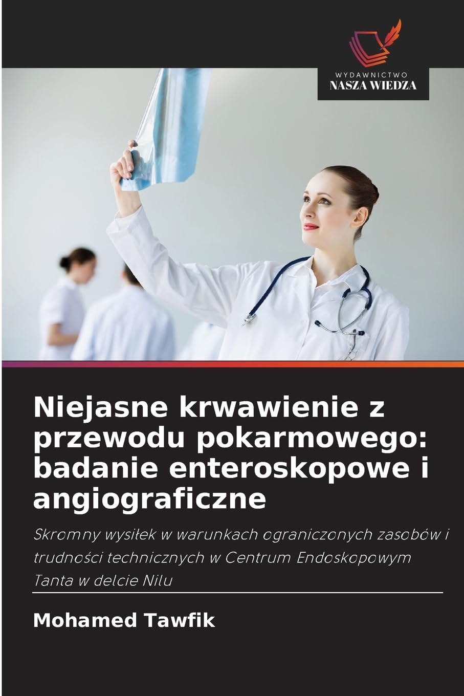 Niejasne krwawienie z przewodu pokarmowego: badanie enteroskopowe i angiograficzne Medicine
