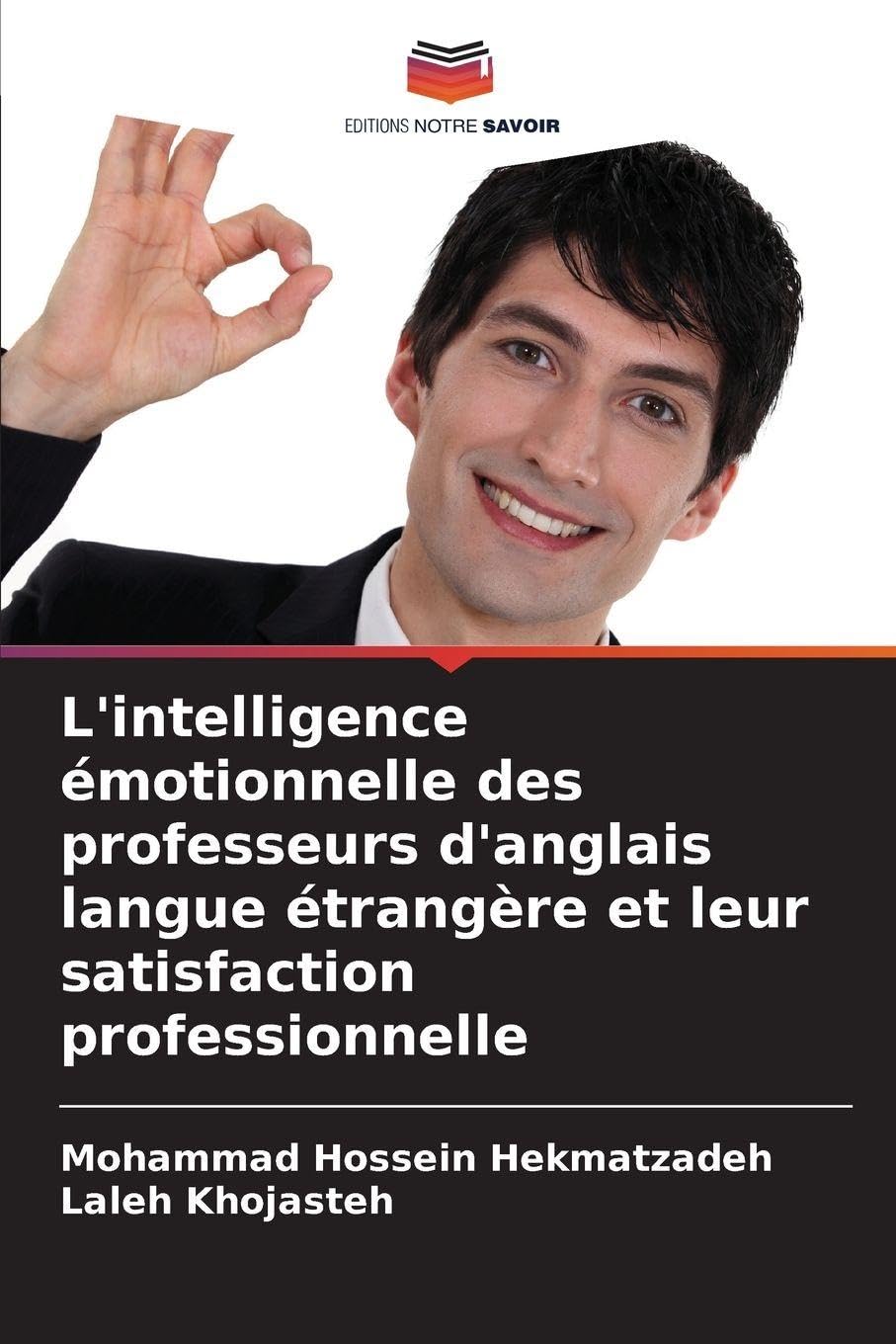 L'intelligence émotionnelle des professeurs d'anglais langue étrangère et leur satisfaction professionnelle Education & Training
