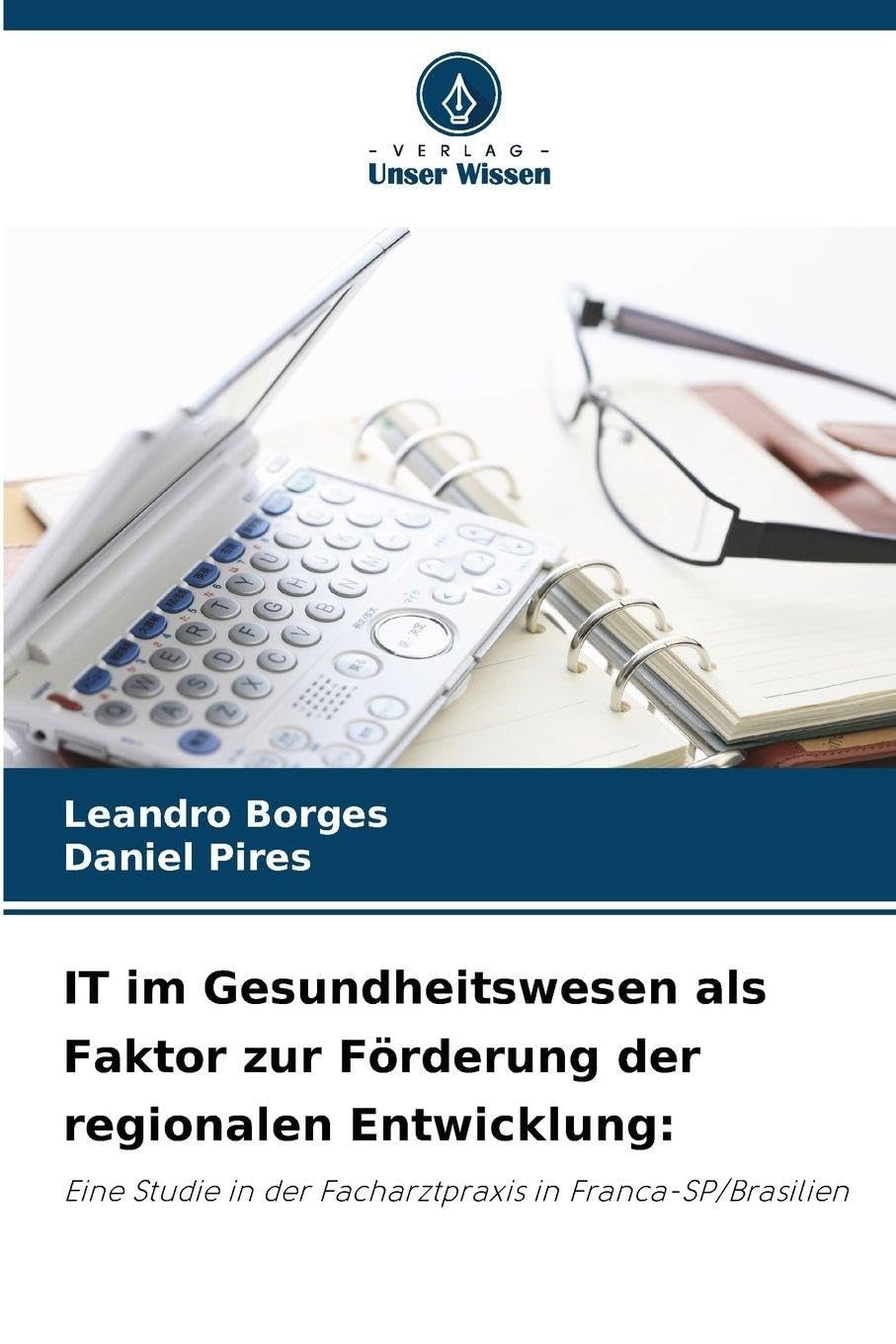 IT im Gesundheitswesen als Faktor zur Förderung der regionalen Entwicklung: Business & Technology