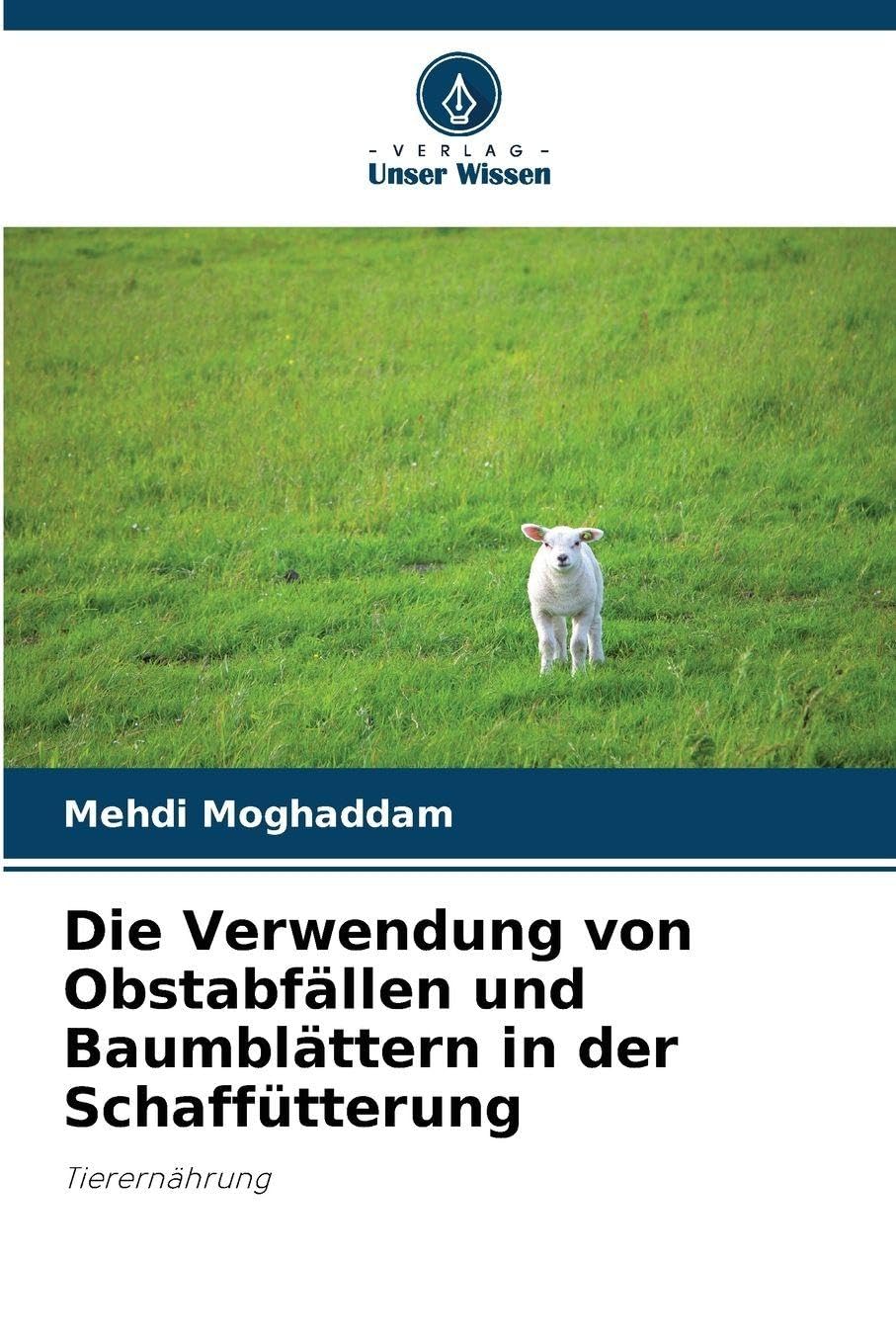 Die Verwendung von Obstabfällen und Baumblättern in der Schaffütterung Natural Sciences