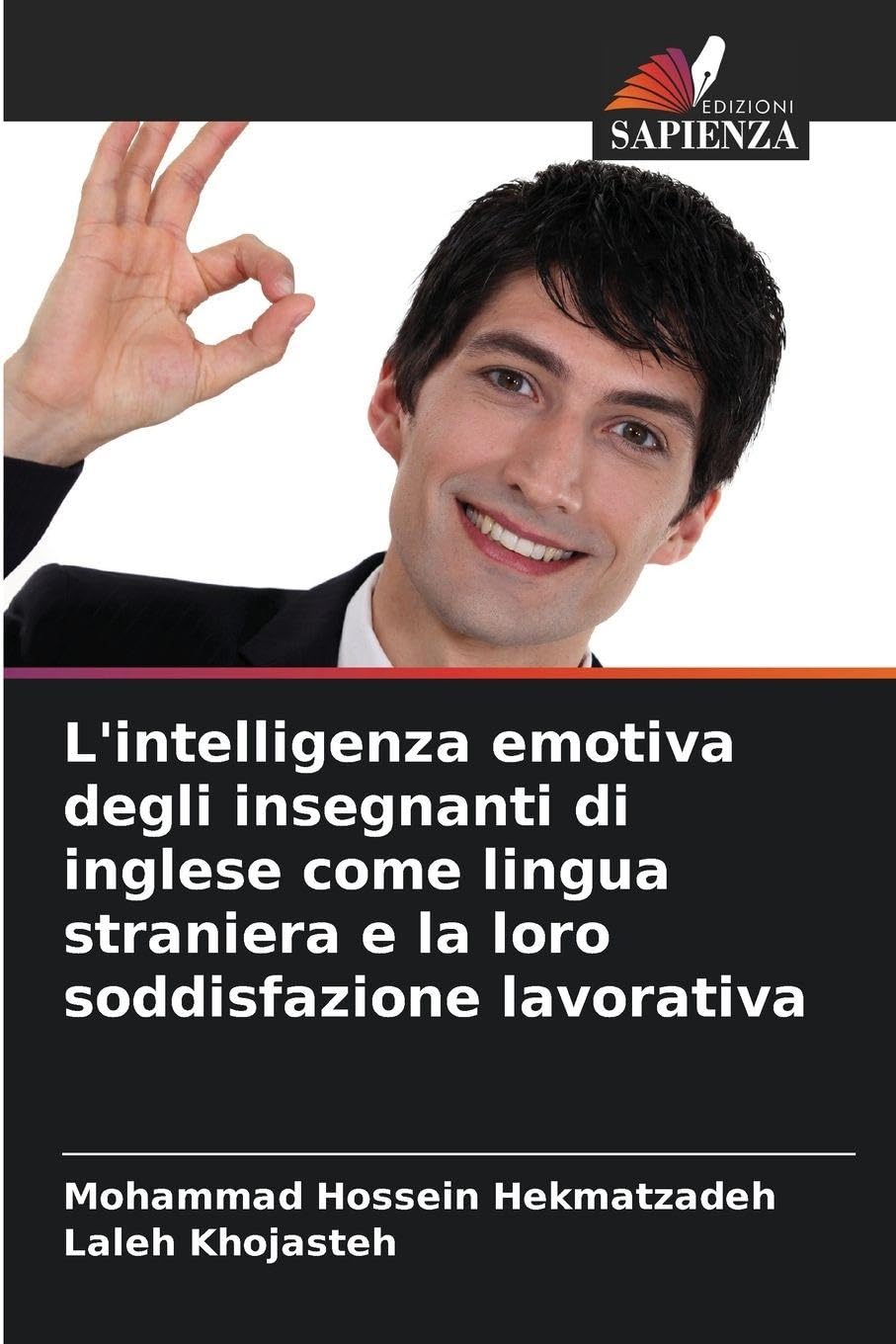 L'intelligenza emotiva degli insegnanti di inglese come lingua straniera e la loro soddisfazione lavorativa Education & Training