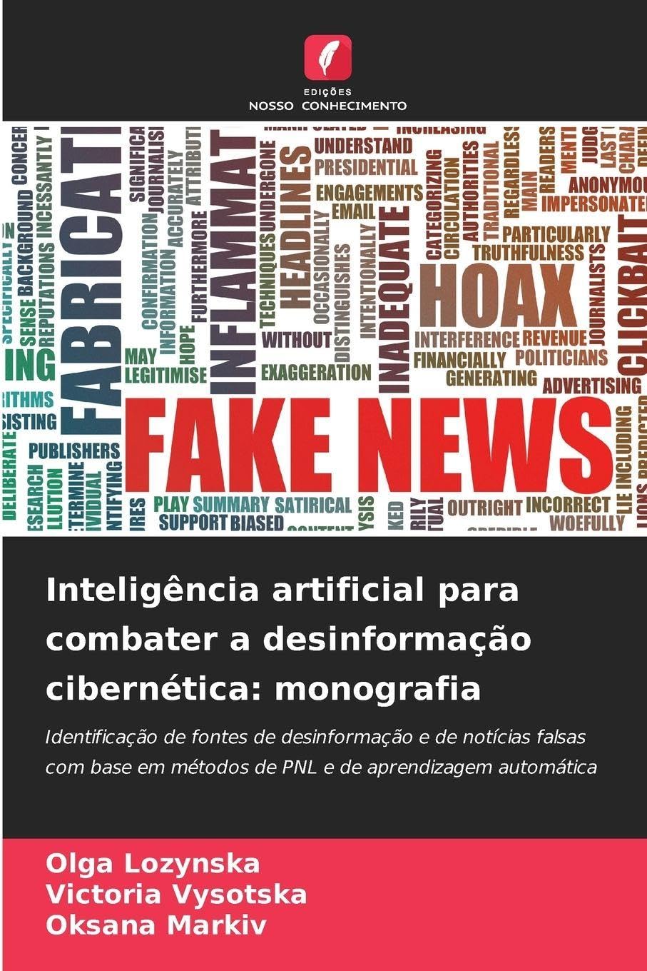 Inteligência artificial para combater a desinformação cibernética: monografia Computer Science