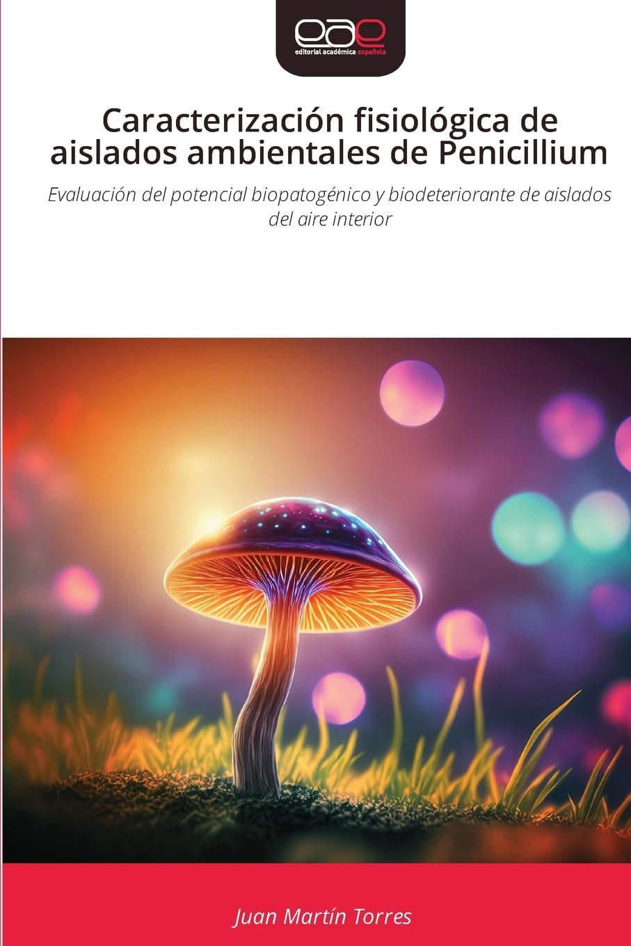 Caracterización fisiológica de aislados ambientales de Penicillium Natural Sciences