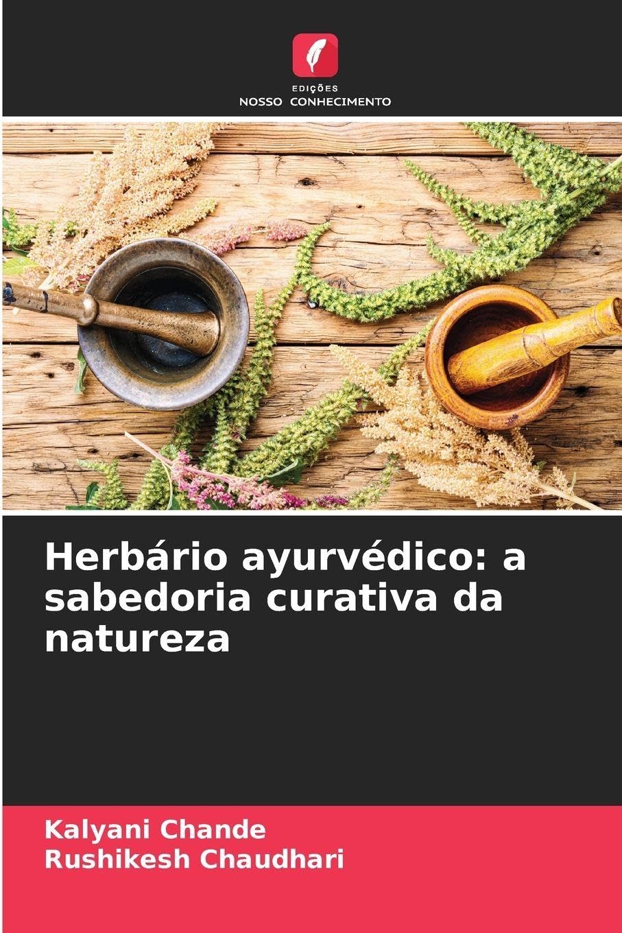 Herbário ayurvédico: a sabedoria curativa da natureza Medicine