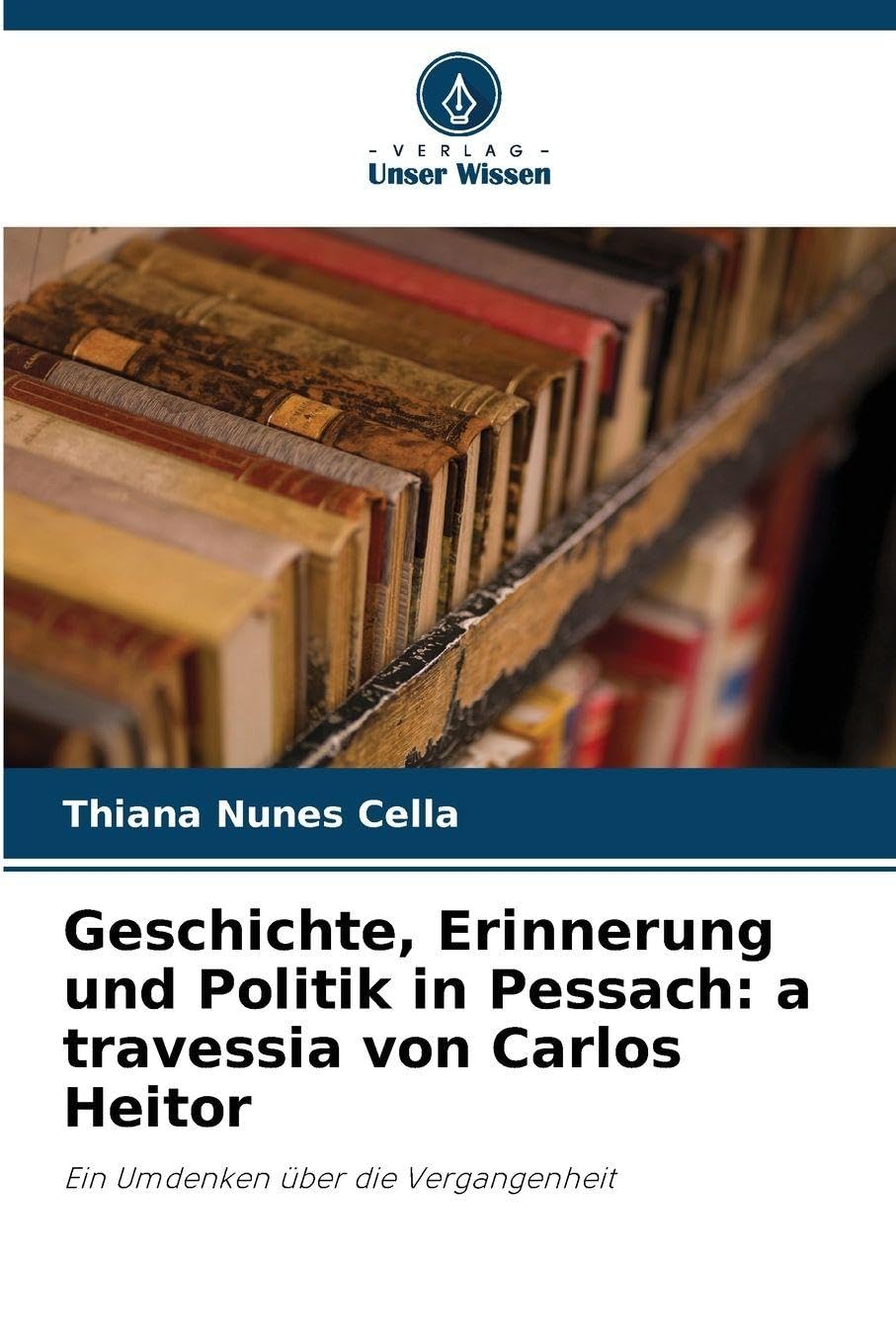 Geschichte, Erinnerung und Politik in Pessach: a travessia von Carlos Heitor Books