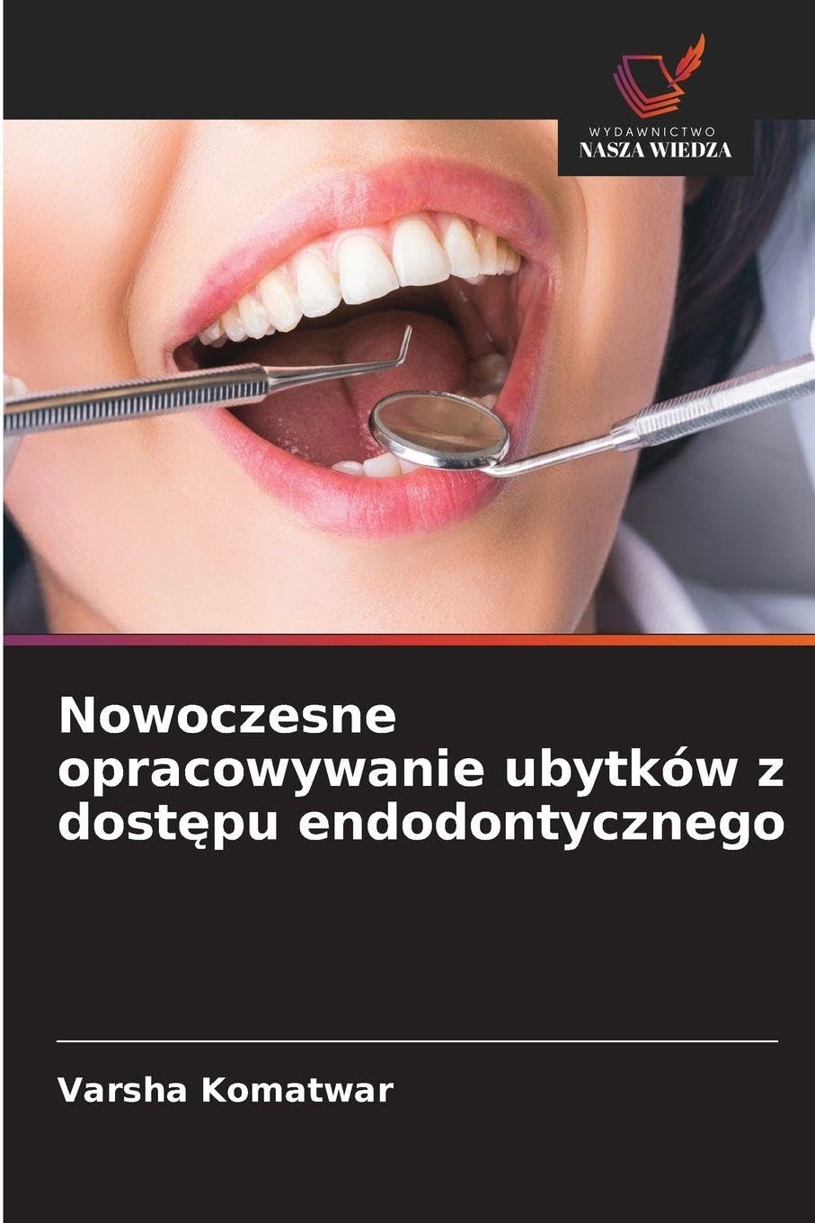 Nowoczesne opracowywanie ubytków z dost¿pu endodontycznego Medicine