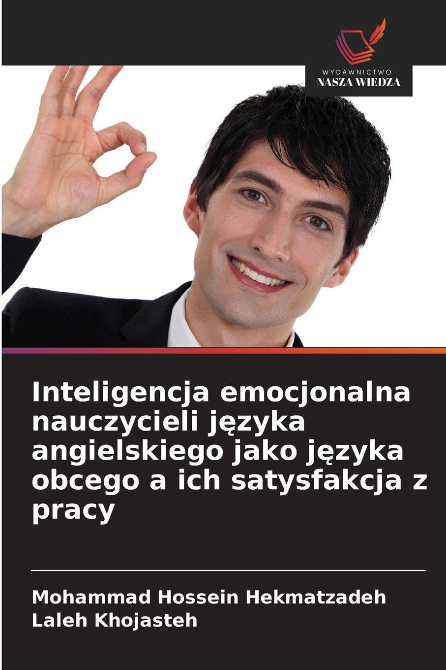Inteligencja emocjonalna nauczycieli j¿zyka angielskiego jako j¿zyka obcego a ich satysfakcja z pracy Education & Training