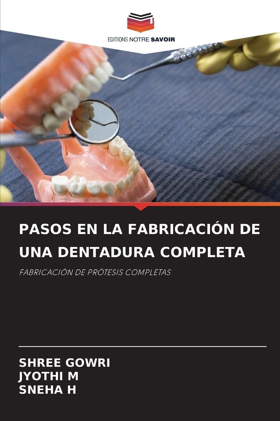 PASOS EN LA FABRICACIÓN DE UNA DENTADURA COMPLETA Medicine