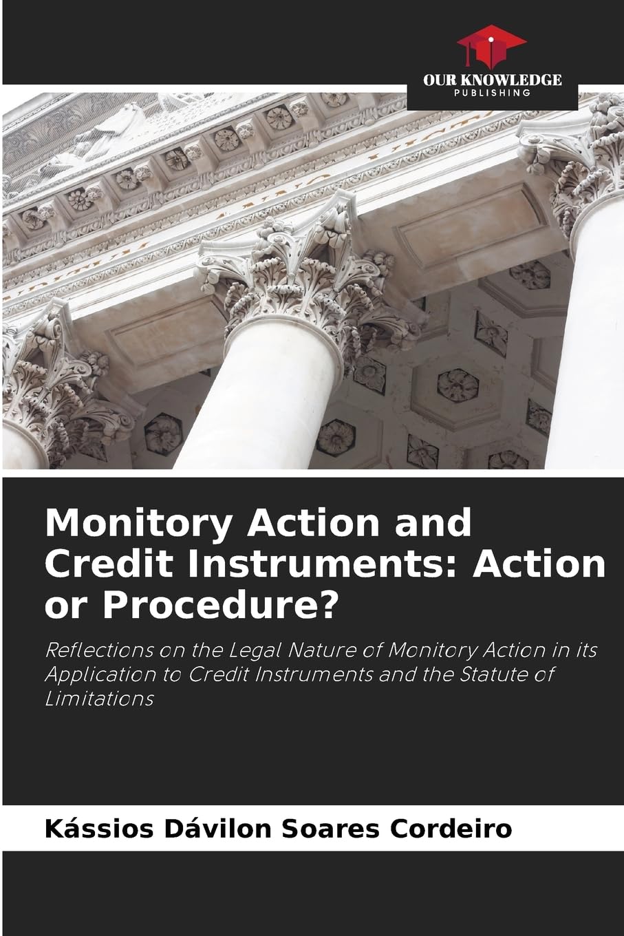 Monitory Action and Credit Instruments: Action or Procedure? Law
