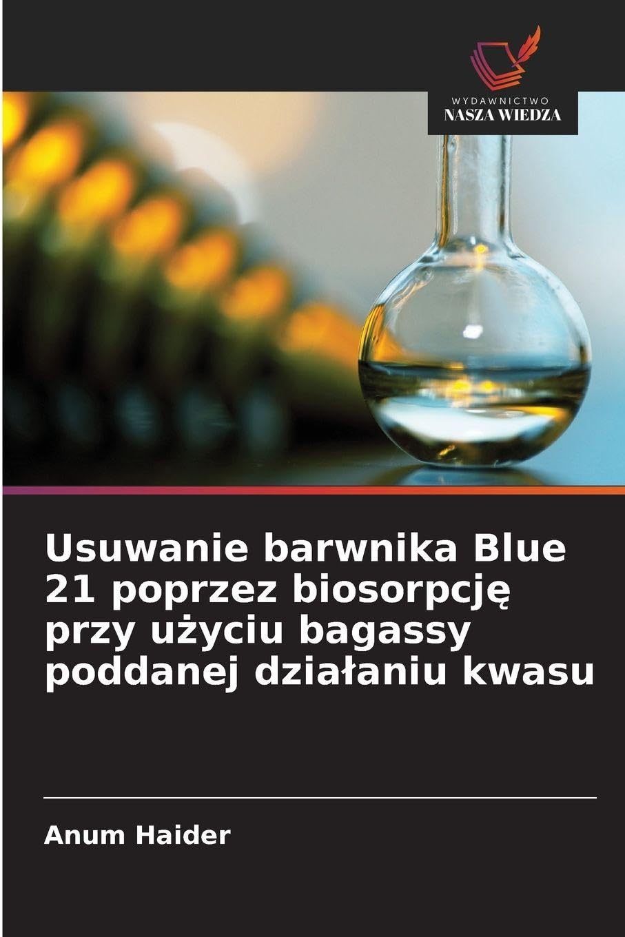 Usuwanie barwnika Blue 21 poprzez biosorpcj¿ przy u¿yciu bagassy poddanej dzia¿aniu kwasu Business & Technology