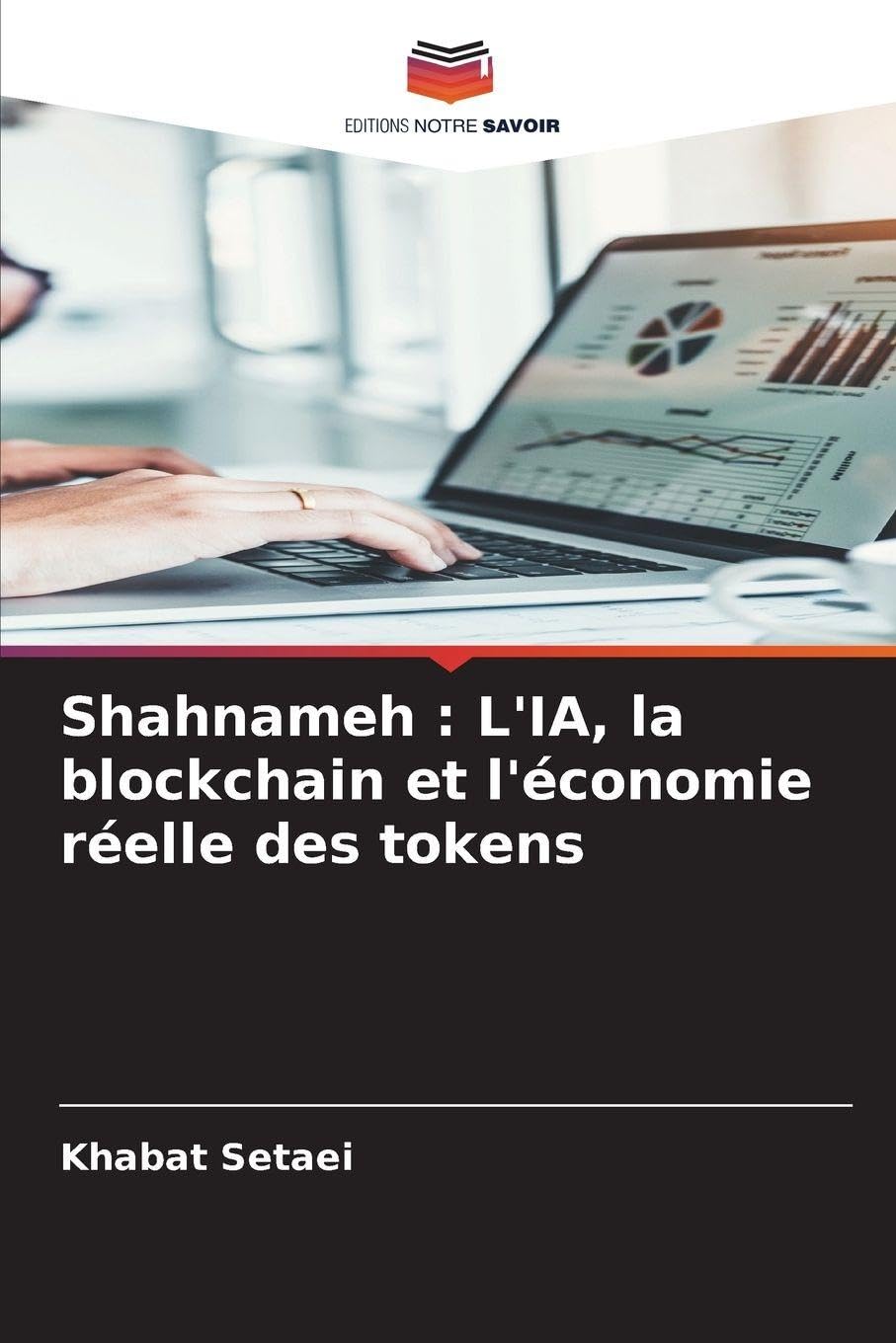 Shahnameh : L'IA, la blockchain et l'économie réelle des tokens Law