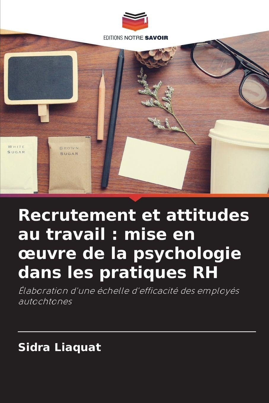 Recrutement et attitudes au travail : mise en ¿uvre de la psychologie dans les pratiques RH Medicine
