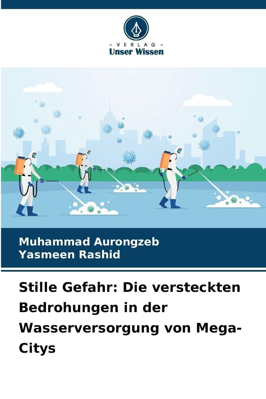 Stille Gefahr: Die versteckten Bedrohungen in der Wasserversorgung von Mega-Citys Natural Sciences