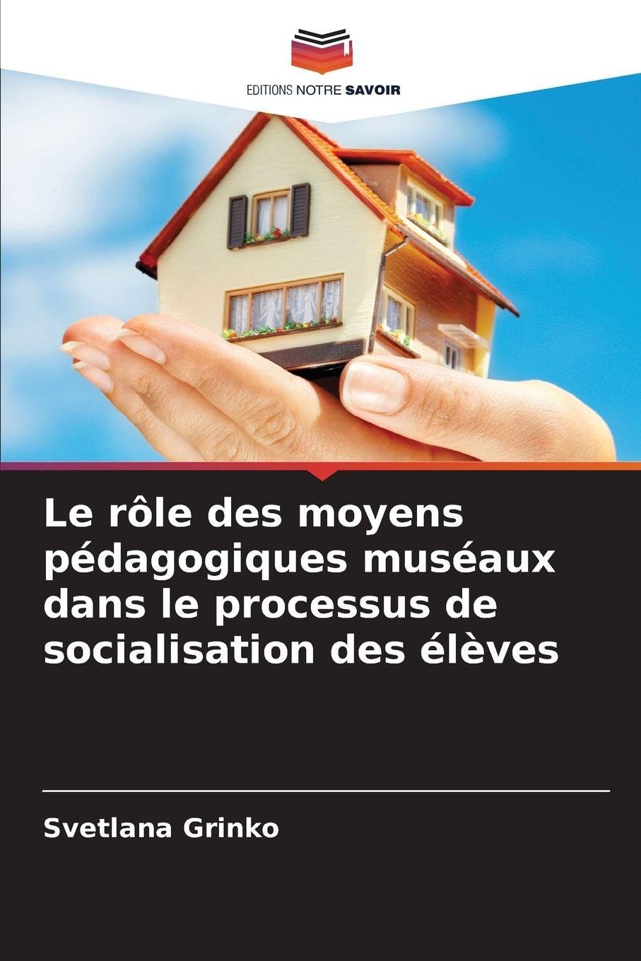 Le rôle des moyens pédagogiques muséaux dans le processus de socialisation des élèves Books