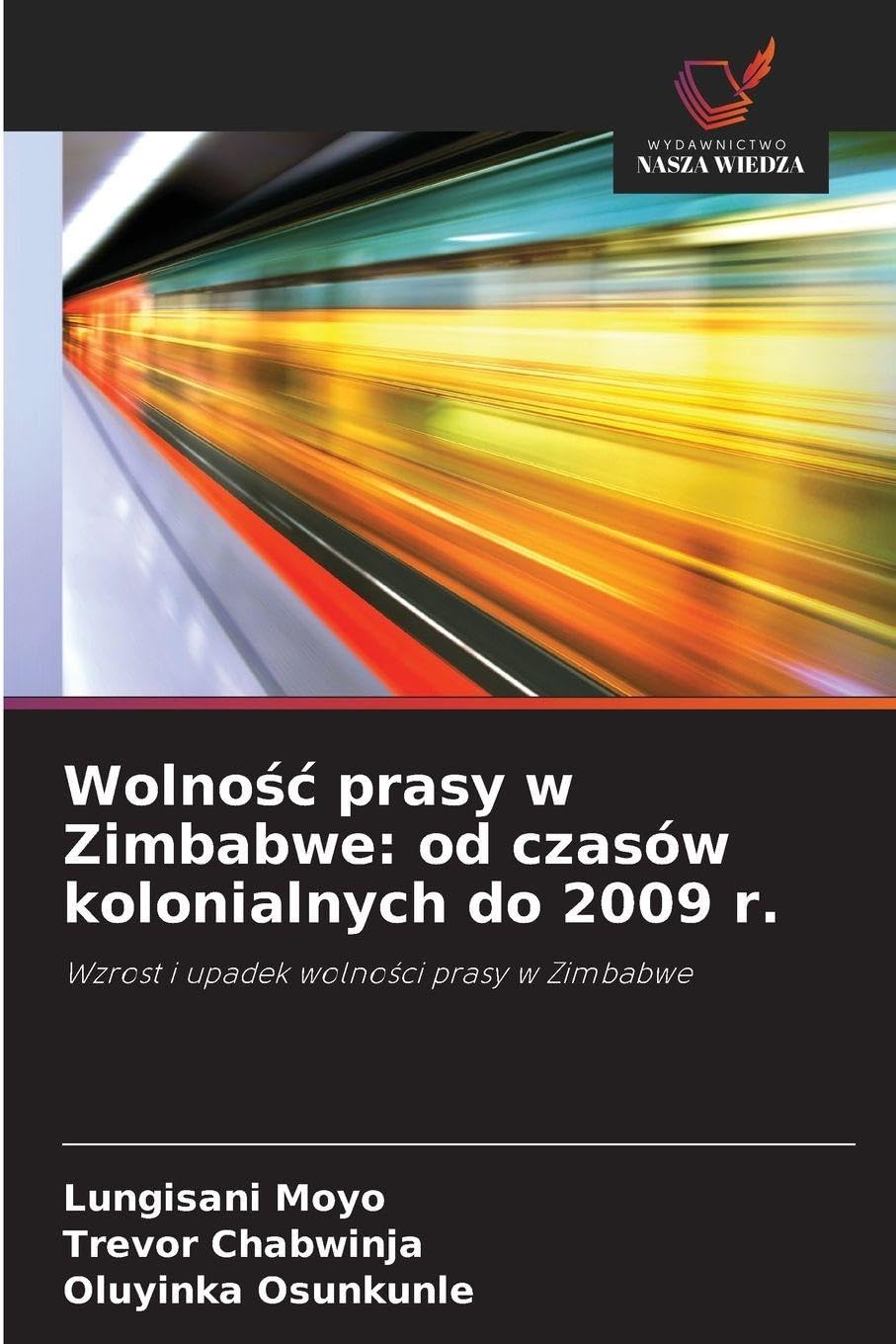 Wolno¿¿ prasy w Zimbabwe: od czasów kolonialnych do 2009 r. Law