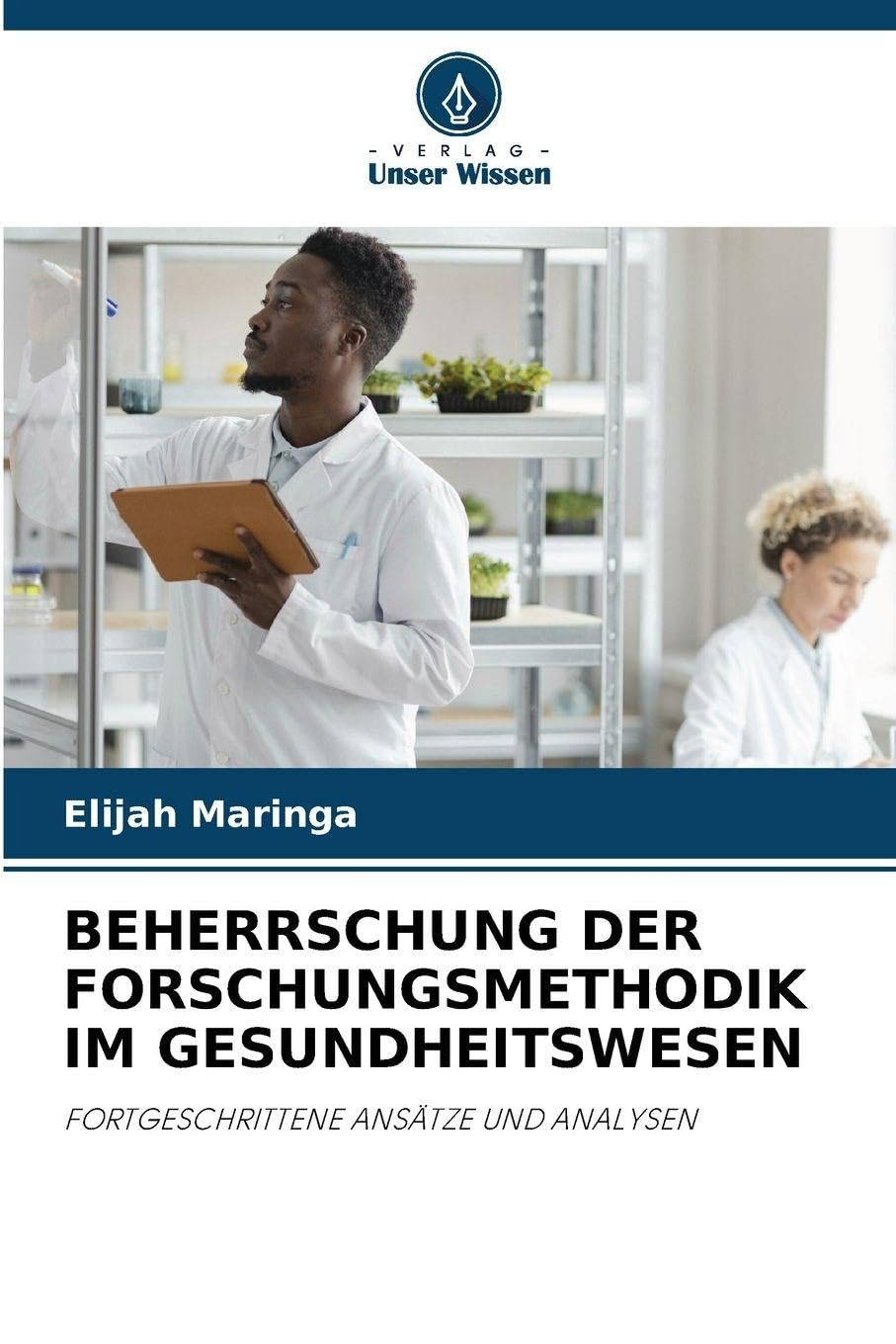 BEHERRSCHUNG DER FORSCHUNGSMETHODIK IM GESUNDHEITSWESEN Law
