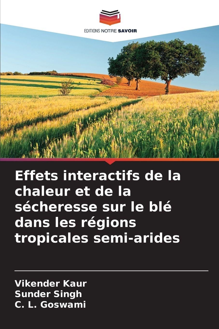 Effets interactifs de la chaleur et de la sécheresse sur le blé dans les régions tropicales semi-arides Natural Sciences