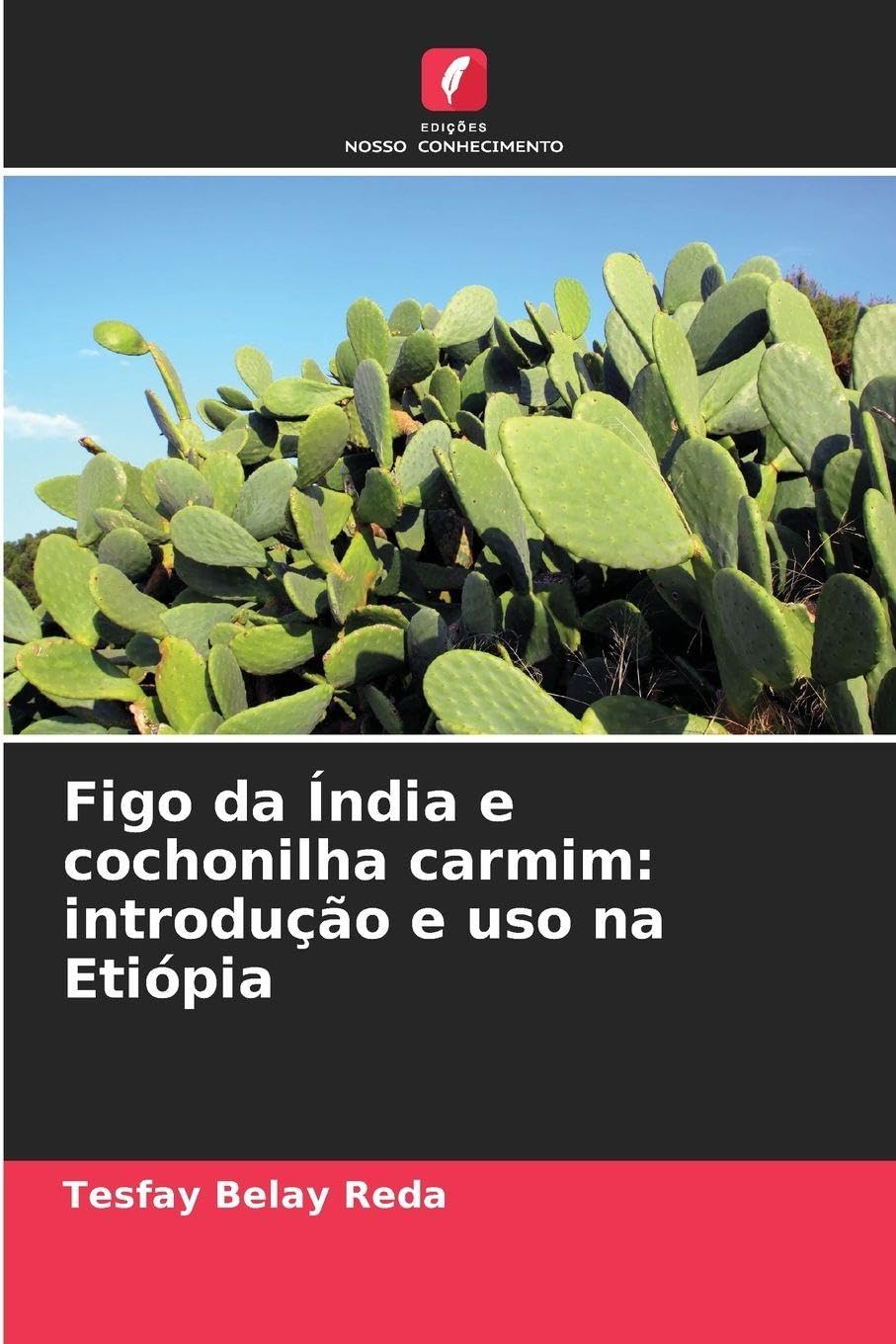 Figo da Índia e cochonilha carmim: introdução e uso na Etiópia Natural Sciences