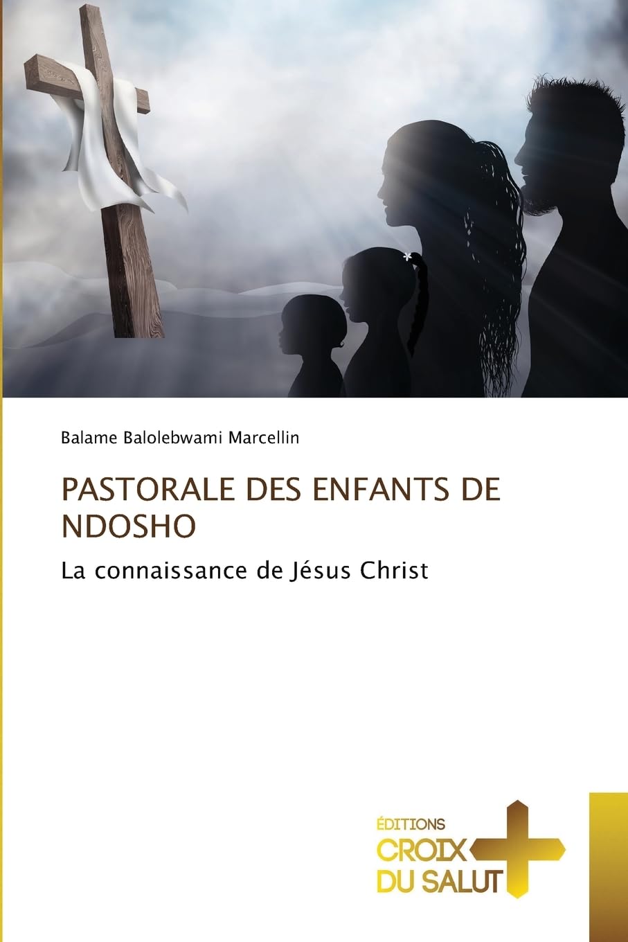 PASTORALE DES ENFANTS DE NDOSHO: La connaissance de Jésus Christ Religion & Esotericism