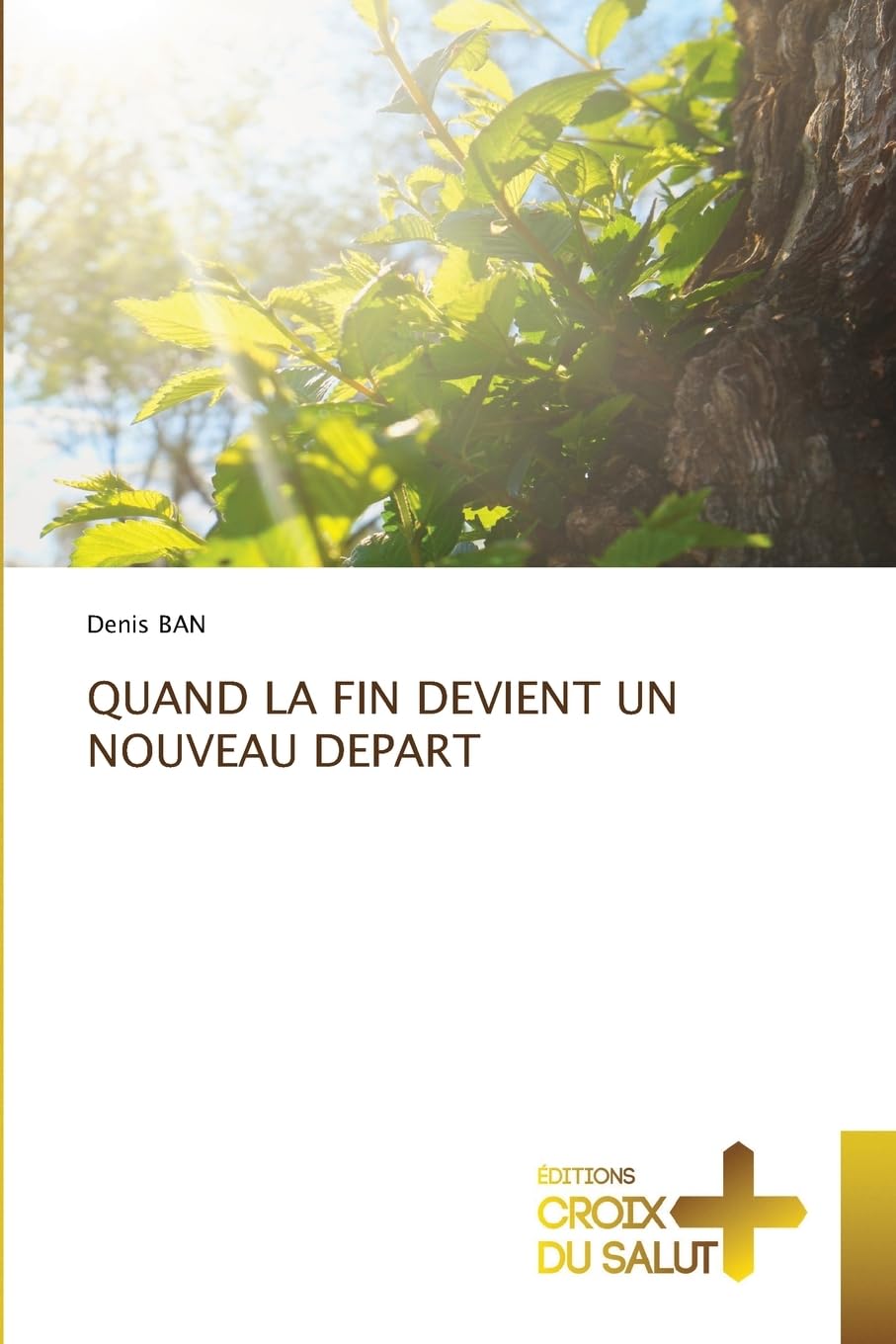 QUAND LA FIN DEVIENT UN NOUVEAU DEPART Books