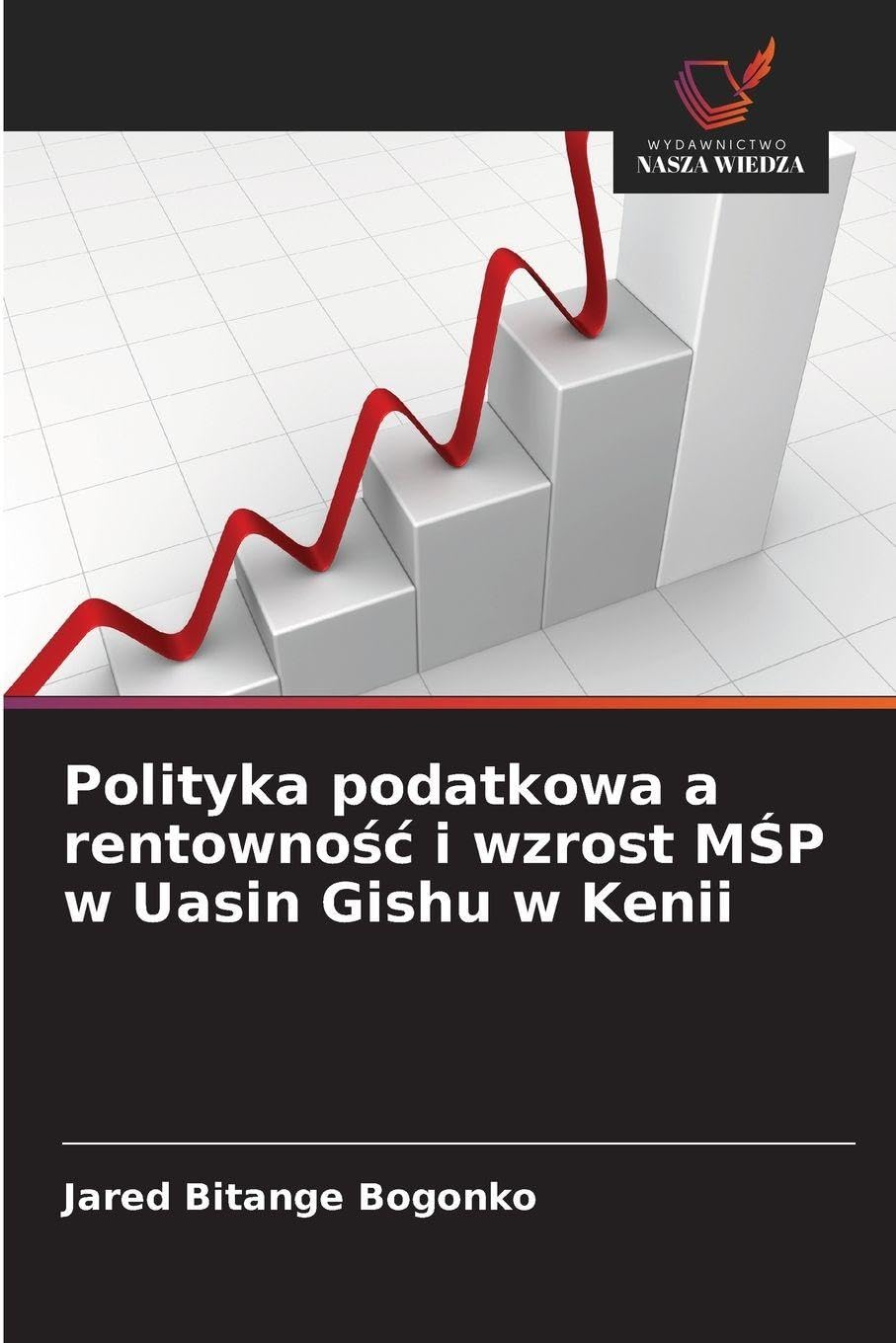 Polityka podatkowa a rentowno¿¿ i wzrost M¿P w Uasin Gishu w Kenii Law