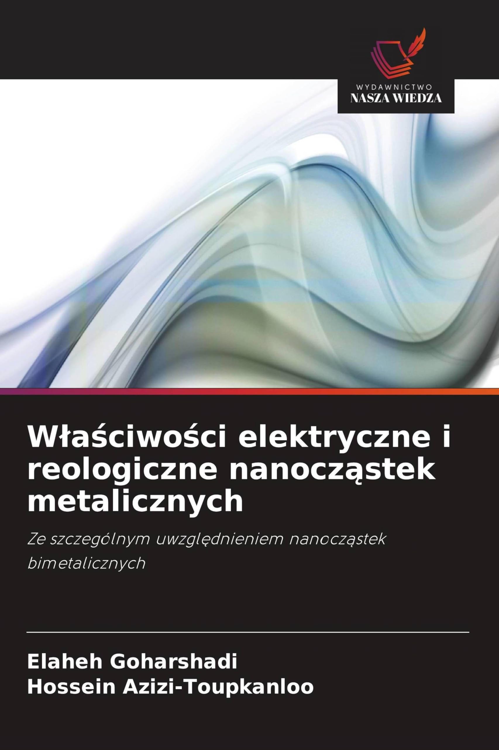 W¿a¿ciwo¿ci elektryczne i reologiczne nanocz¿stek metalicznych Natural Sciences