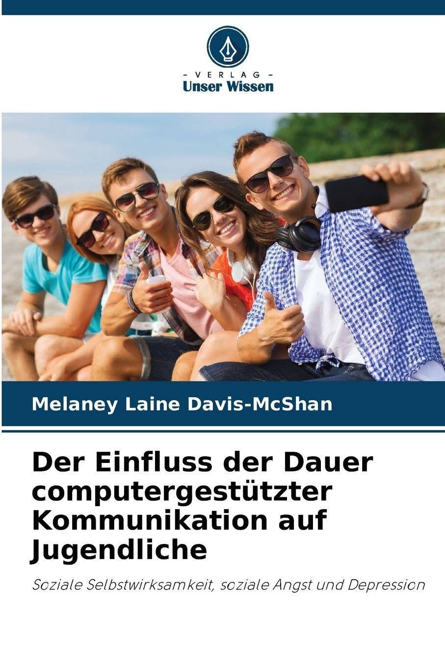 Der Einfluss der Dauer computergestützter Kommunikation auf Jugendliche Psychology