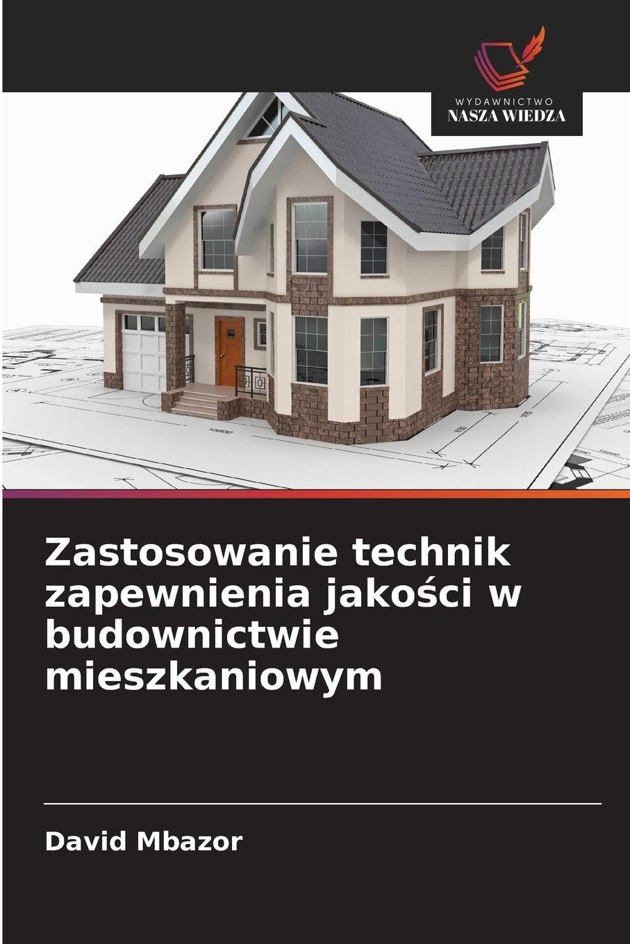 Zastosowanie technik zapewnienia jako¿ci w budownictwie mieszkaniowym Business & Technology