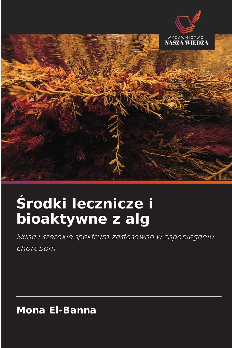 ¿rodki lecznicze i bioaktywne z alg Natural Sciences