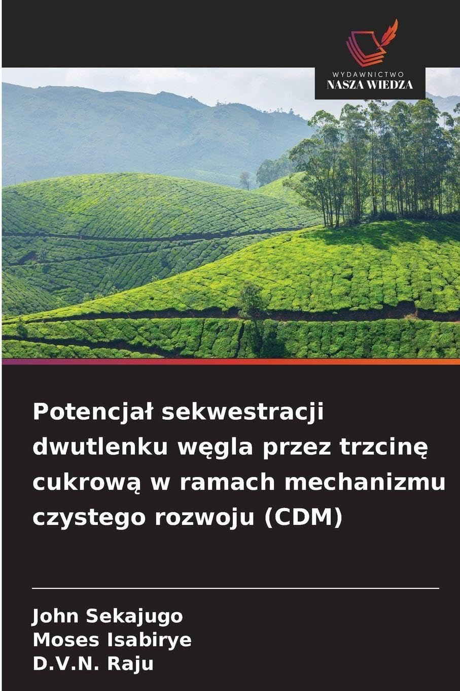 Potencja¿ sekwestracji dwutlenku w¿gla przez trzcin¿ cukrow¿ w ramach mechanizmu czystego rozwoju (CDM) Natural Sciences