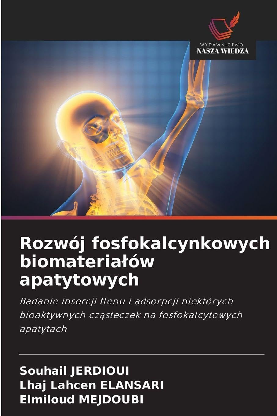 Rozwój fosfokalcynkowych biomateria¿ów apatytowych Natural Sciences