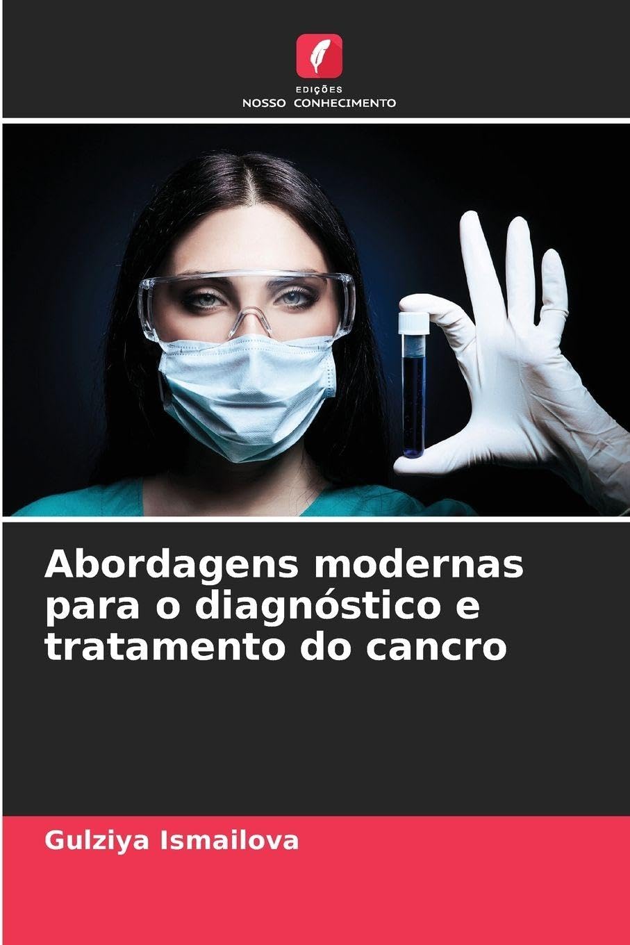 Abordagens modernas para o diagnóstico e tratamento do cancro Medicine