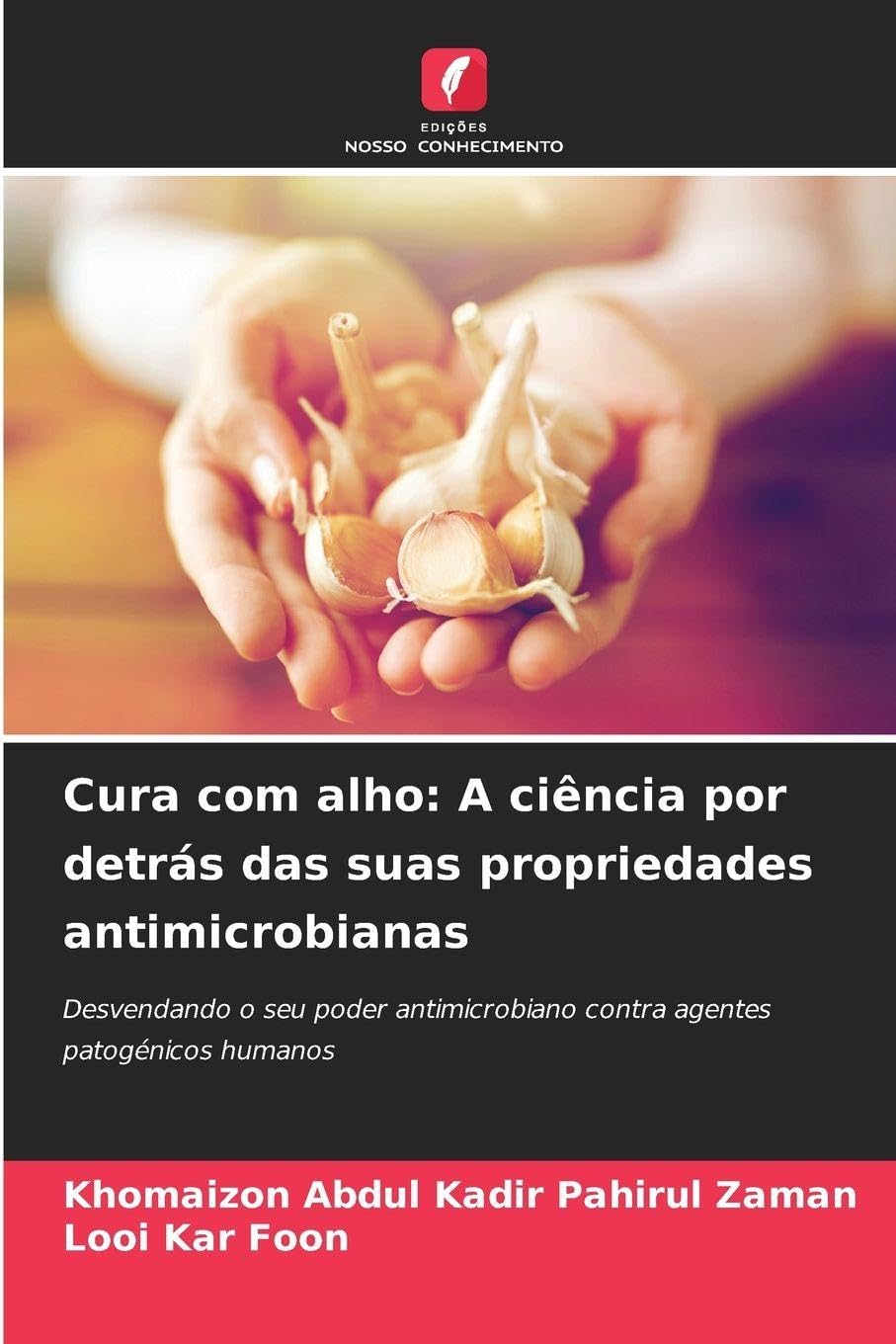 Cura com alho: A ciência por detrás das suas propriedades antimicrobianas Natural Sciences