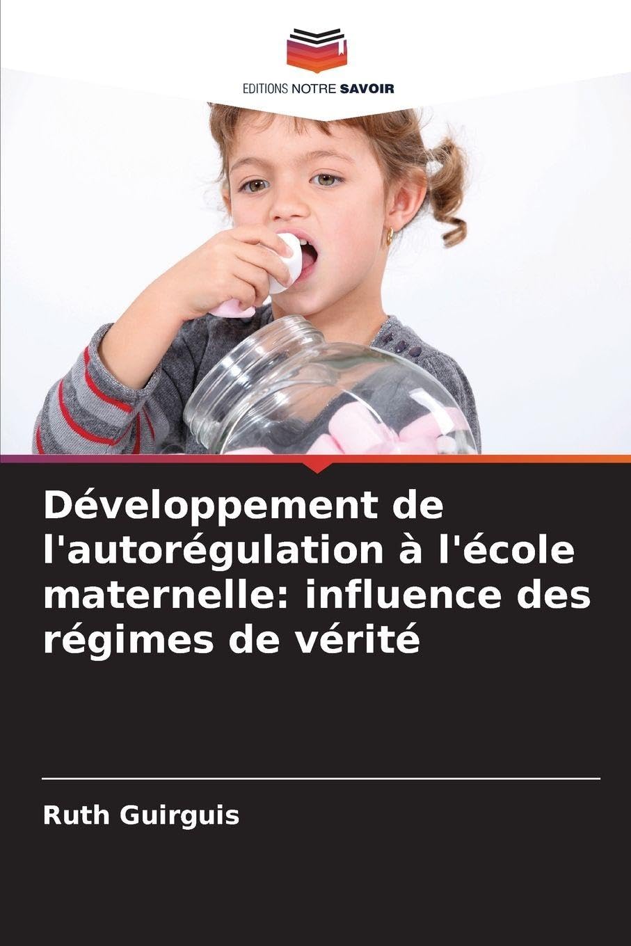 Développement de l'autorégulation à l'école maternelle: influence des régimes de vérité Business, Finance & Career