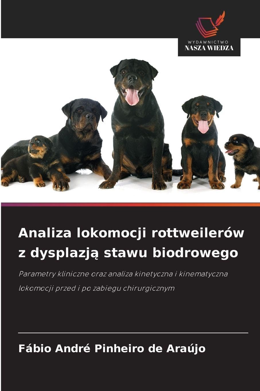 Analiza lokomocji rottweilerów z dysplazj¿ stawu biodrowego Medicine