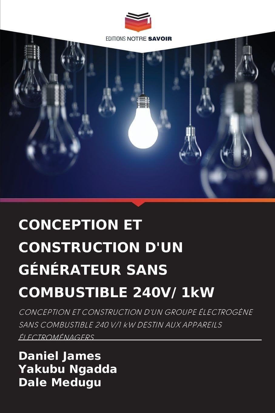 CONCEPTION ET CONSTRUCTION D'UN GÉNÉRATEUR SANS COMBUSTIBLE 240V/ 1kW Natural Sciences