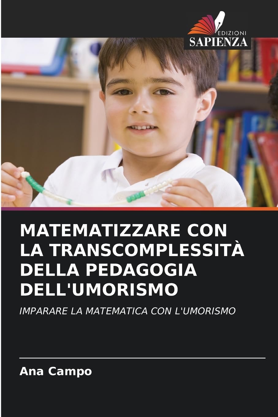 MATEMATIZZARE CON LA TRANSCOMPLESSITÀ DELLA PEDAGOGIA DELL'UMORISMO Business, Finance & Career