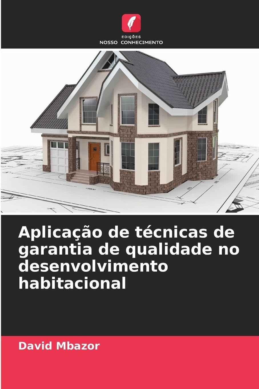 Aplicação de técnicas de garantia de qualidade no desenvolvimento habitacional Business & Technology