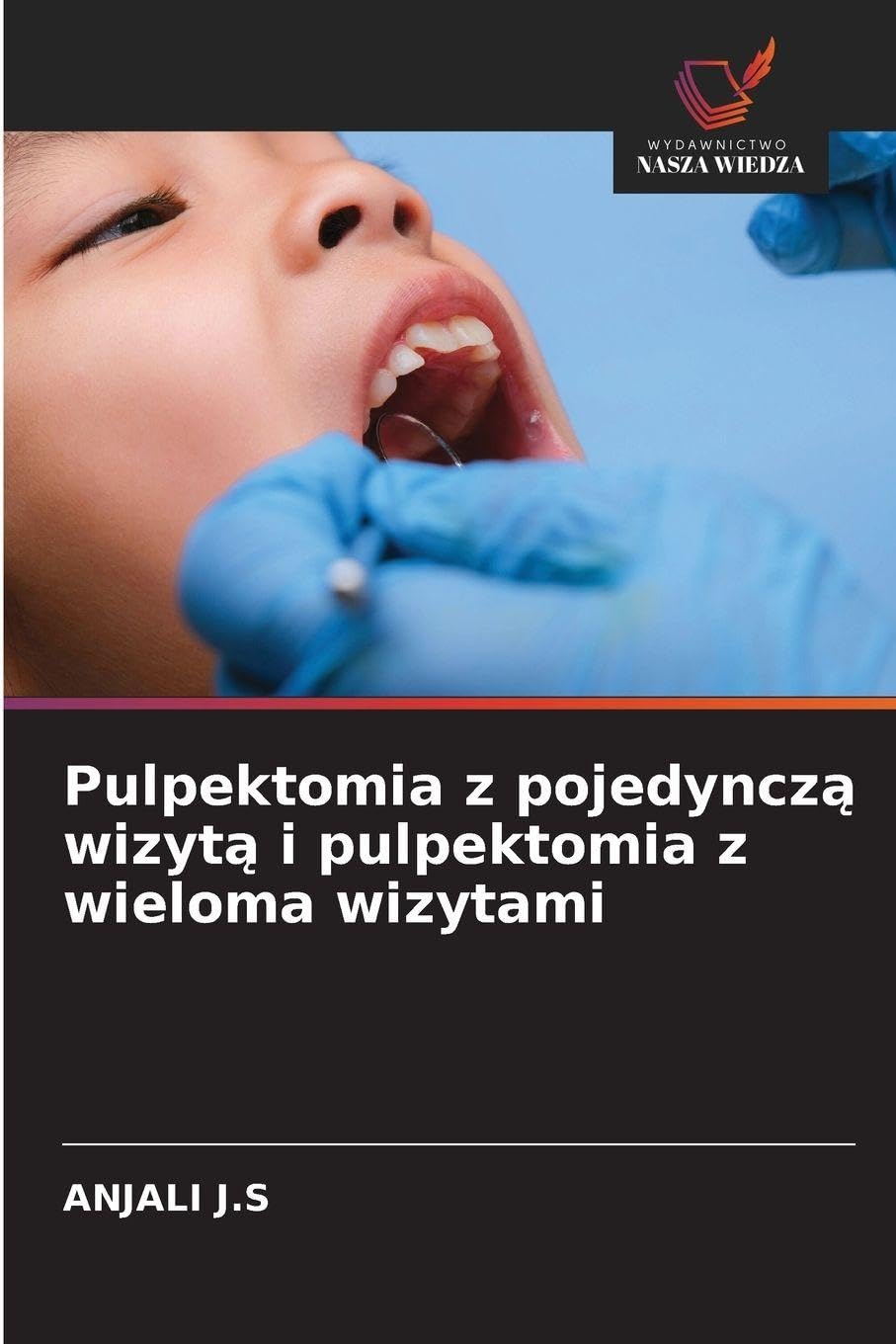 Pulpektomia z pojedyncz¿ wizyt¿ i pulpektomia z wieloma wizytami Medicine