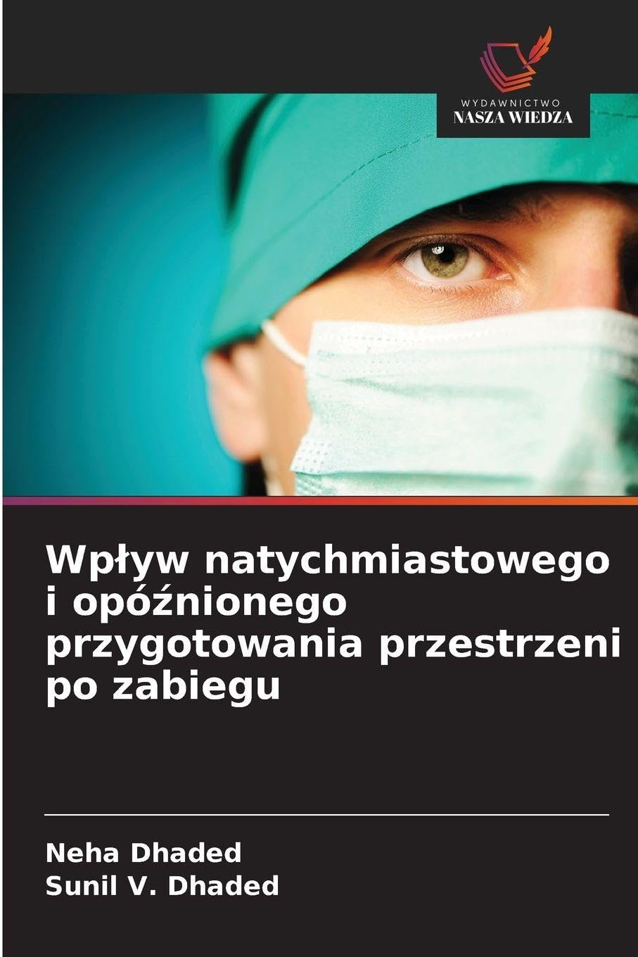 Wp¿yw natychmiastowego i opó¿nionego przygotowania przestrzeni po zabiegu Medicine