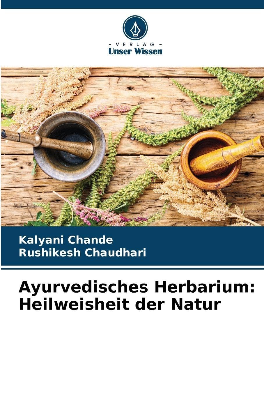Ayurvedisches Herbarium: Heilweisheit der Natur Medicine