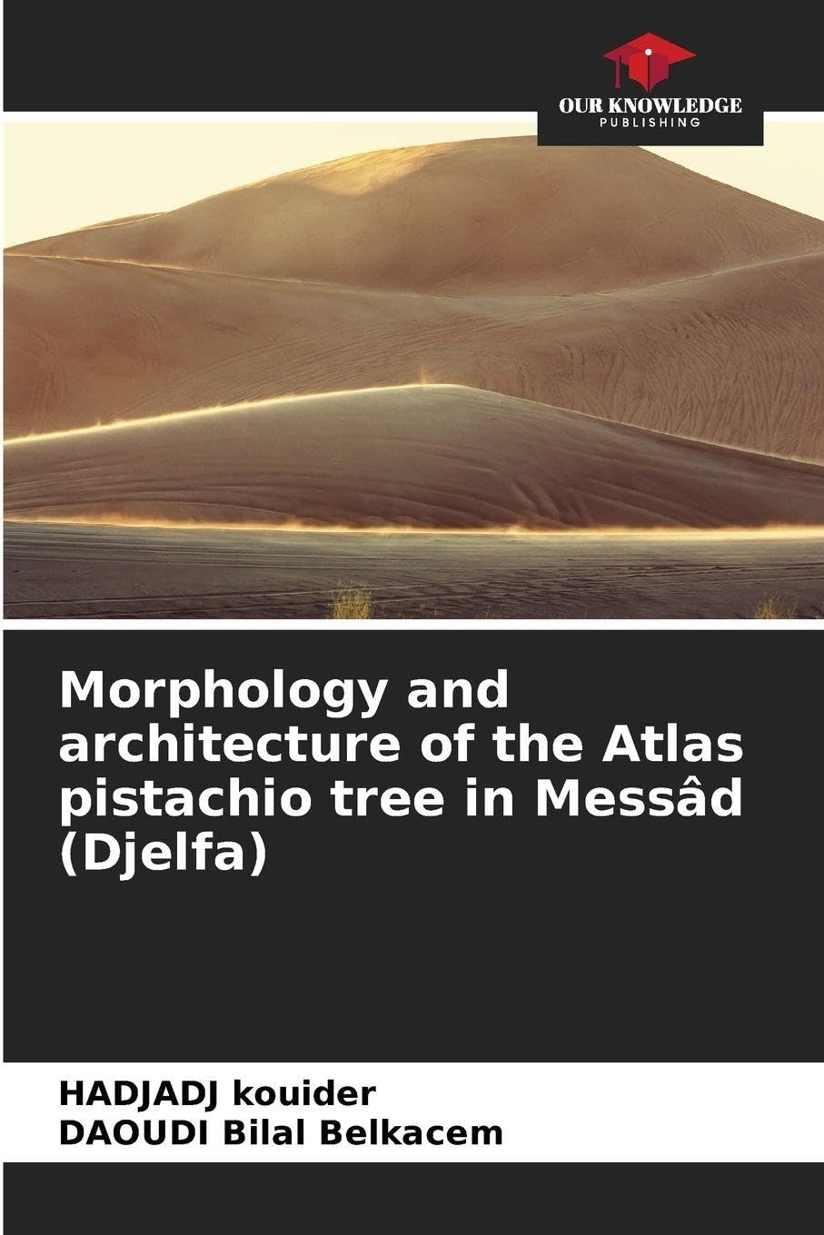 Morphology and architecture of the Atlas pistachio tree in Messâd (Djelfa) Natural Sciences
