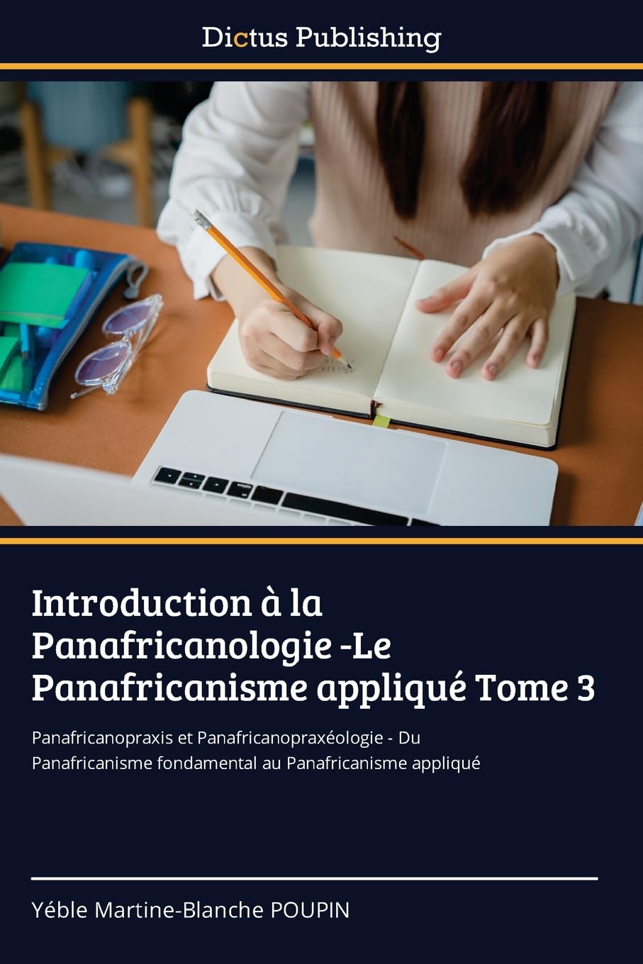 Introduction à la Panafricanologie -Le Panafricanisme appliqué Tome 3 Law