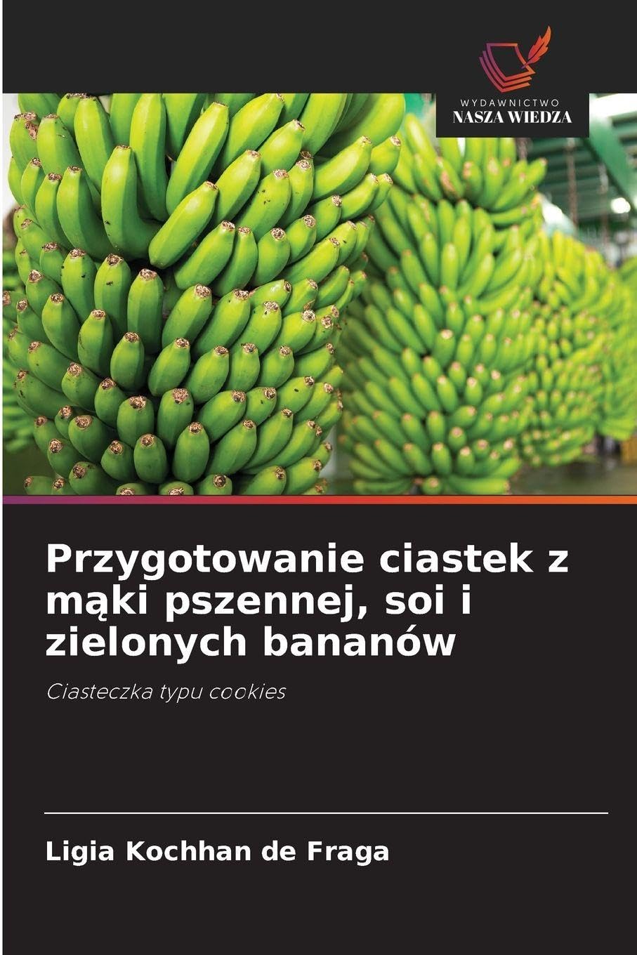 Przygotowanie ciastek z m¿ki pszennej, soi i zielonych bananów Natural Sciences