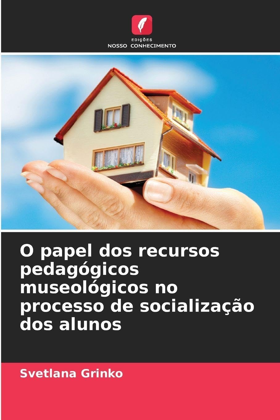 O papel dos recursos pedagógicos museológicos no processo de socialização dos alunos Books