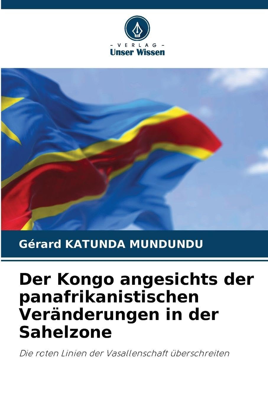 Der Kongo angesichts der panafrikanistischen Veränderungen in der Sahelzone Law