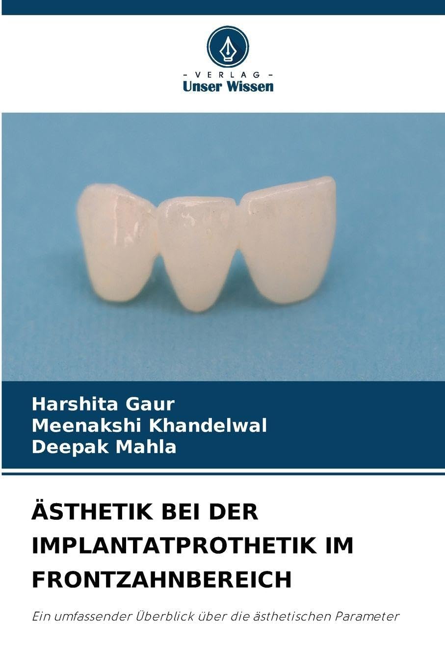 ÄSTHETIK BEI DER IMPLANTATPROTHETIK IM FRONTZAHNBEREICH Medicine