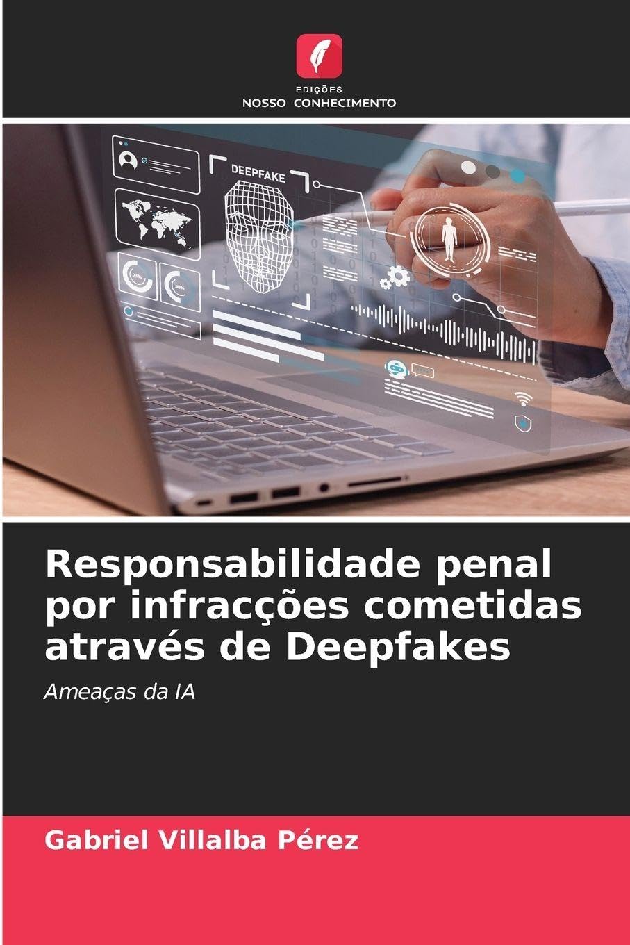Responsabilidade penal por infracções cometidas através de Deepfakes Law