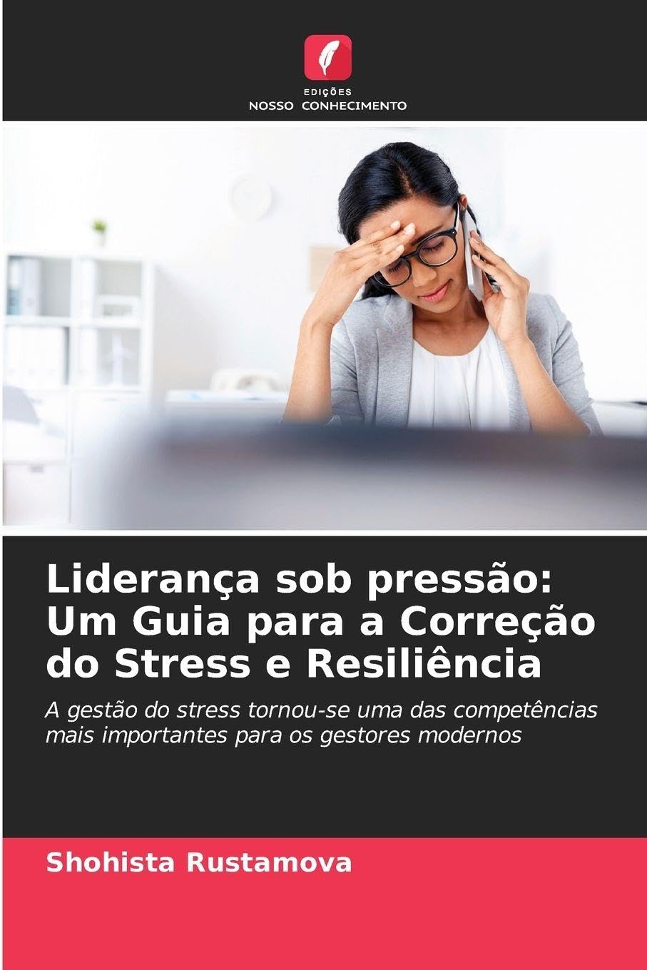 Liderança sob pressão: Um Guia para a Correção do Stress e Resiliência Law